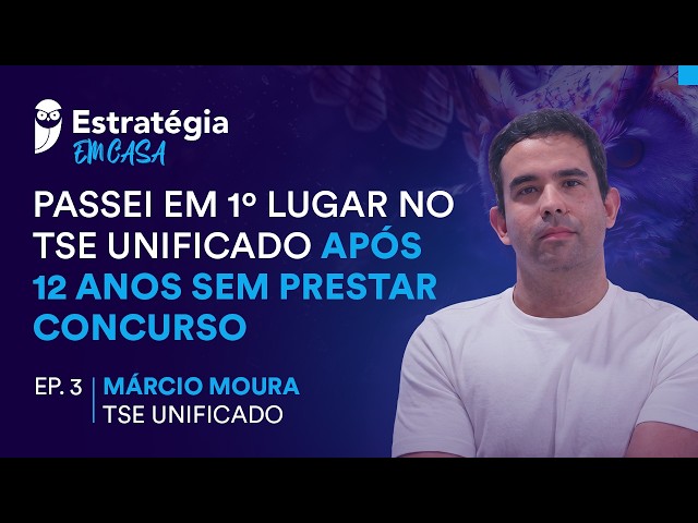 Strategy at Home - Episode 3: Márcio Moura - He went back to studying and was approved in 1st pla...