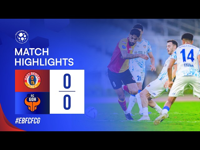 GW 4 Highlights | East Bengal FC 0-0 FC Goa | ISL 12