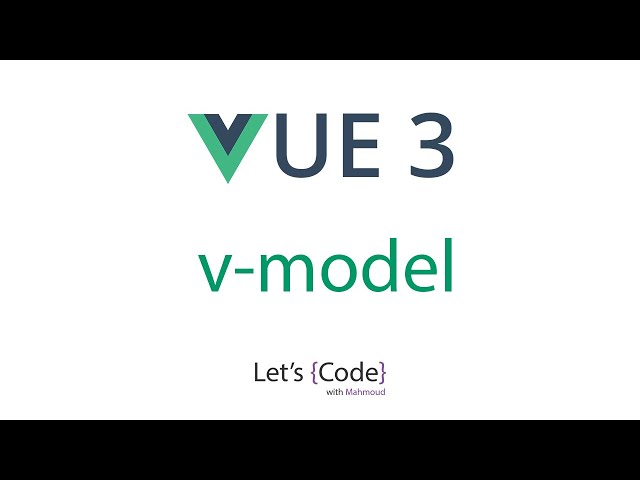4- Vue 3 - The new v-model | شرح فيو 3