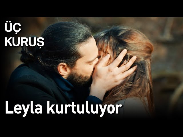 Üç Kuruş 9. Bölüm - Leyla Kurtuluyor