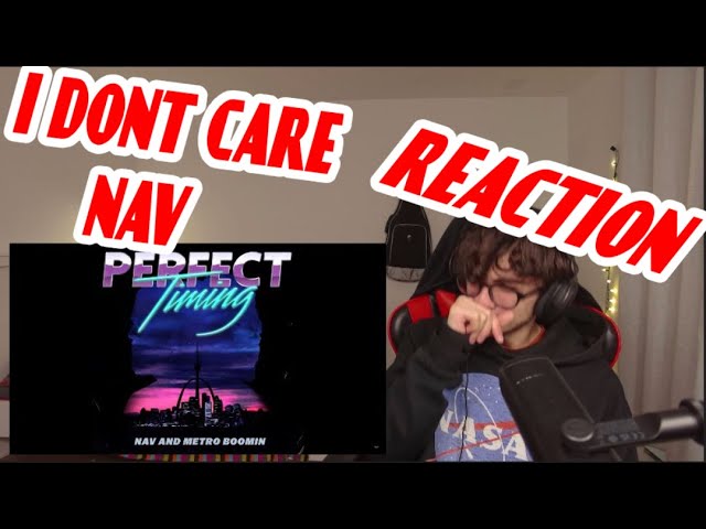 NAV & Metro Boomin - I Don't Care (Official Audio) - Reaction