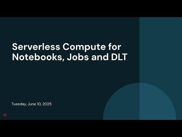 Serverless Compute for Notebooks, Jobs and DLT