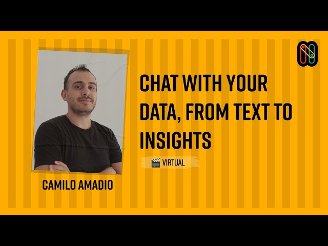 Chat with your Data, from Text to Insights - Camilo Amadio