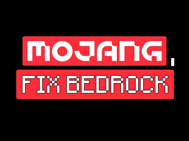 Why Everyone Says “FIX BEDROCK MOJANG”