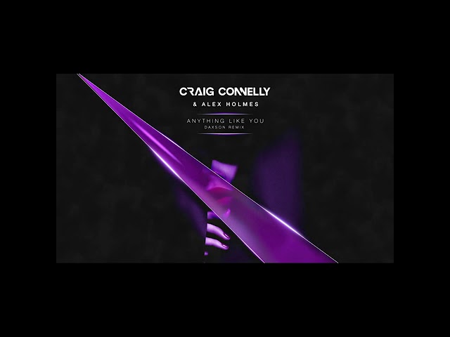 Craig Connelly & Alex Holmes   Anything Like You (Daxson Remix) [Blackhole Recordings]