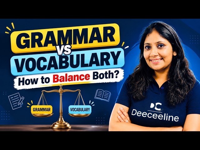 Grammar vs Vocabulary: How to Balance Both?