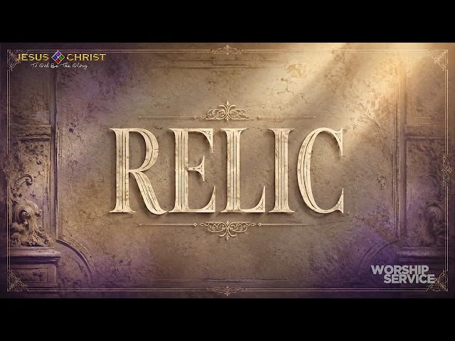 Relic - Worship Service (July 19, 2026)
