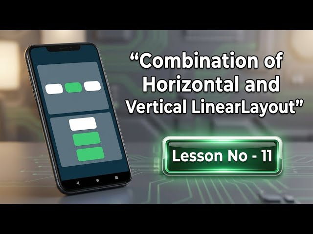 Linear Layout Combination | Lesson - 11 | Android Programming | Computer Guruji