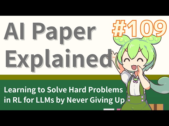 [Zundamon's AI Paper Explained #109] Learning to Solve Hard Problems in RL for LLMs by Never...