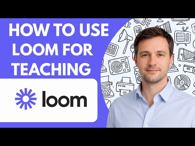 How to use Loom for teaching Full Guide 2026
