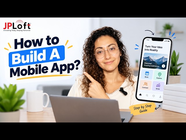 How To Build A Mobile App in 6 Easy Steps