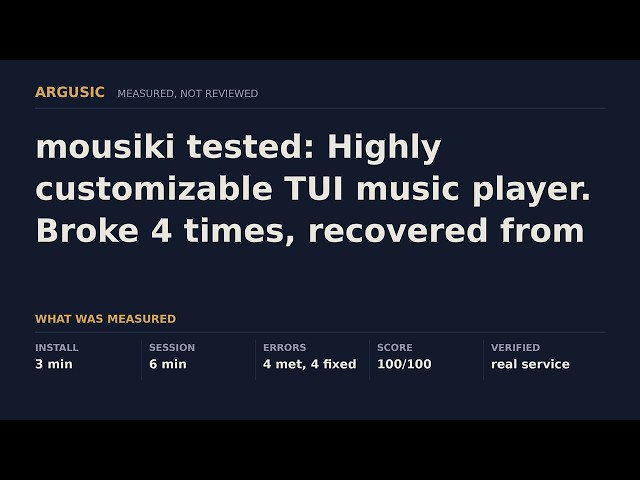mousiki tested: Highly customizable TUI music player. Broke 4 times, recovered from every one.