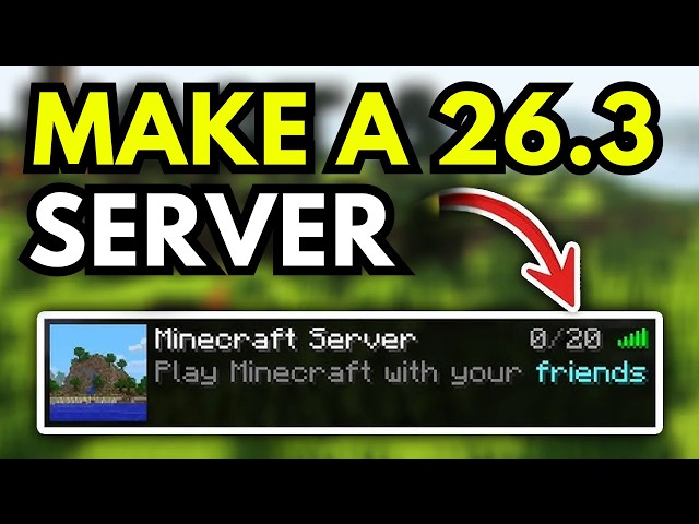 How to Make a Minecraft 26.3 Server With Friends