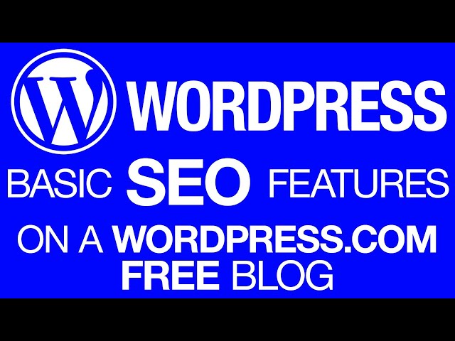 How to Do Basic SEO on Your Free Wordpress.com Blog