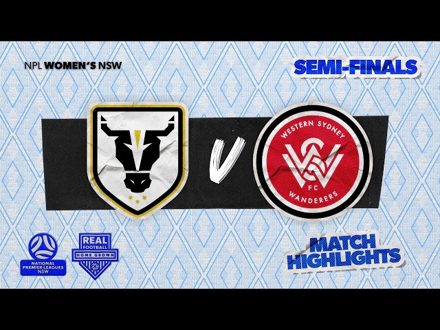 NPL Women’s NSW Semi-Final Highlights – Bulls FC Academy v Western Sydney Wanderers