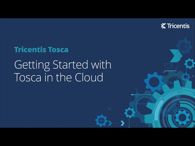 Tricentis Tosca Cloud Deployment - Getting Started with Tosca in the Cloud