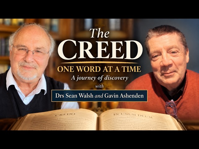 The Creed - one word at a time - with Drs Sean Walsh & Gavin Ashenden.