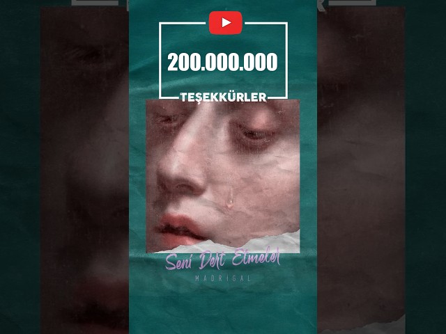 🎉 “Madrigal - Seni Dert Etmeler” 200 Milyon izlenmeyi geride bıraktı!