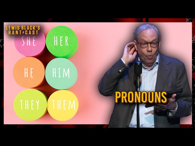 Pronouns | Lewis Black's Rantcast clips