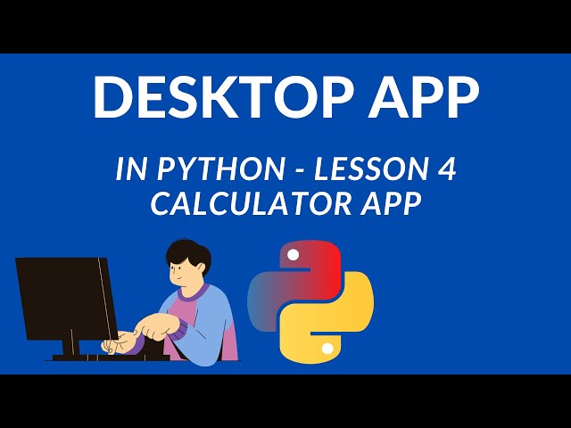 Creating Desktop Apps With Python - Lesson 4