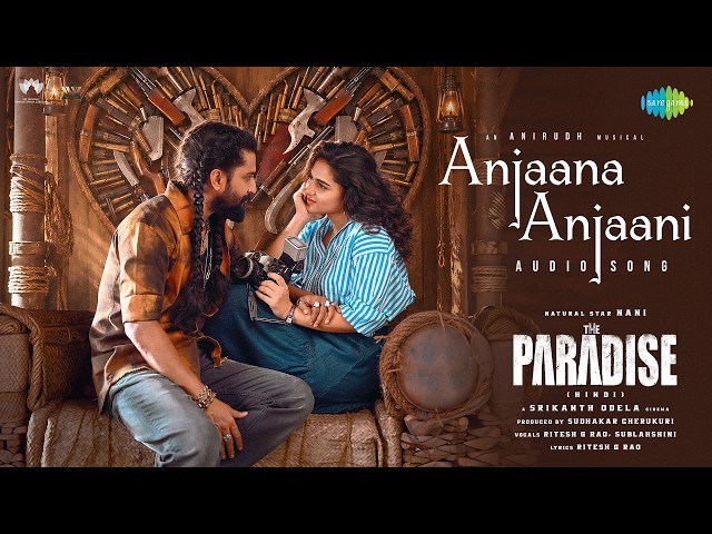 Anjaana Anjaani - Audio | The Paradise | Nani | Kayadu Lohar | Anirudh Ravichander | Srikanth Odela