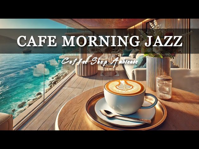 Coffee Morning Music ☕ Positive Bossa Nova instrumental for Working and Studying Work,Great Moods