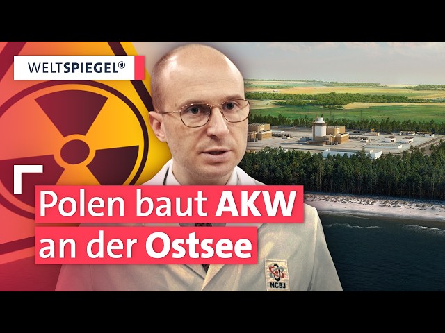 Polens erstes AKW: Atomstrom statt Kohle | Weltspiegel