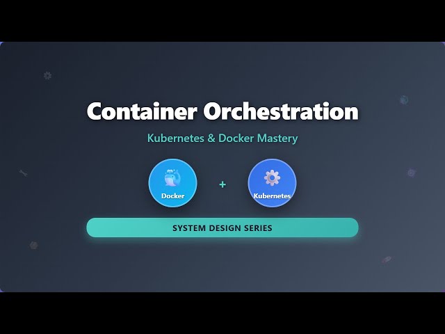 Container Orchestration Explained: Docker & Kubernetes for Beginners