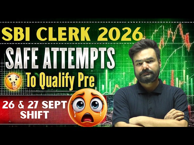 SBI Clerk 2026 | Safe Attempts 🔥 | 26-27 Sept Exam के लिए कितने Questions Attempt करें?