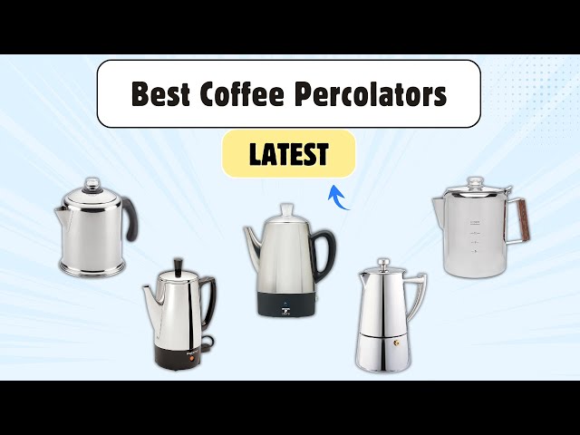 Best Coffee Percolators: Don't Buy Until You See This!