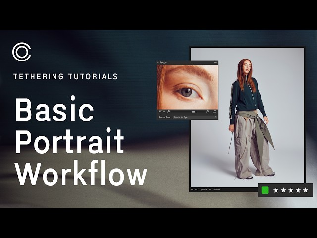 Capture One Tethering Tutorials | Basic Portrait Workflow: Your Easy Tethered Setup