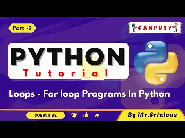 Loops for Loop programs| Python Full Course  | Python Tutorial | Campusy | By Srinivas
