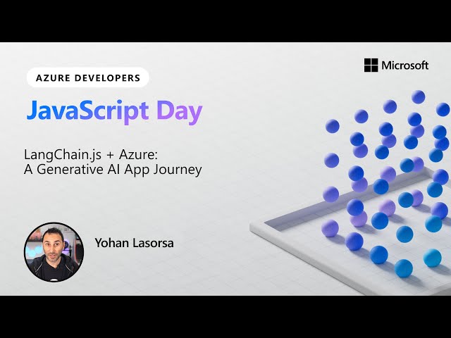 LangChain.js + Azure: A Generative AI App Journey | JavaScript Dev Day