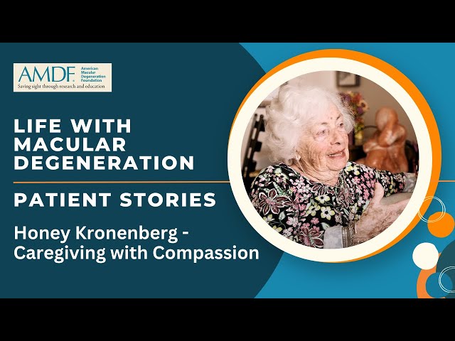 Living with Macular Degeneration: Honey Kronenberg - Caregiving with Compassion