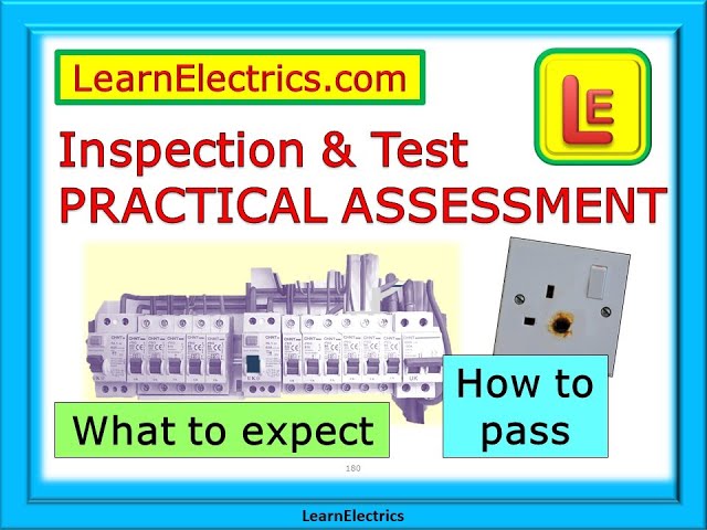 INSPECTION & TEST PRACTICAL ASSESSMENT – WHAT TO EXPECT IN AN I&T ASSESSMENT – HOW TO BE SUCCESSFUL