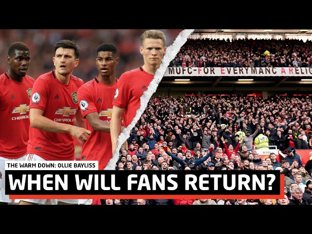 Football Fans Could Return In October...? | The Warm Down: Ollie Bayliss