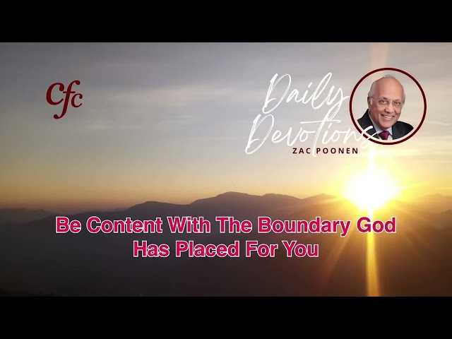 October 8 | Daily Devotion | Be Content With The Boundary God Has Placed For You | Zac Poonen