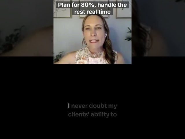 Plan for 80%, handle the rest real time