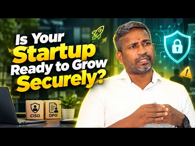 Does Your Startup Need a CISO & DPO? | Cyber Security & Data Privacy for Startups
