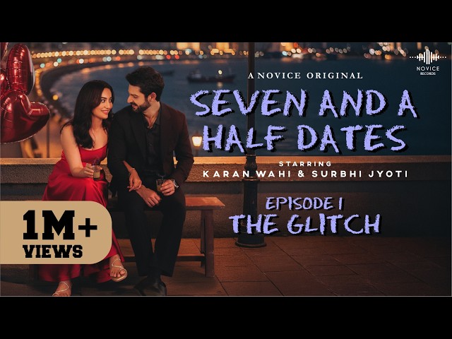 Seven And A Half Dates (EPISODE 1) | Karan Wahi | Surbhi Jyoti | Web Series | Novice Original