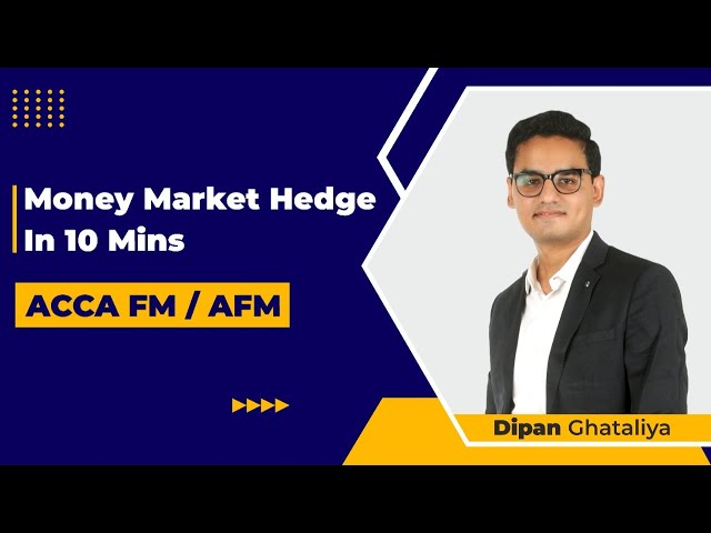 Money Market hedge in 10 mins (Hindi) | ACCA FM / AFM | Dipan Ghataliya | Career Compass