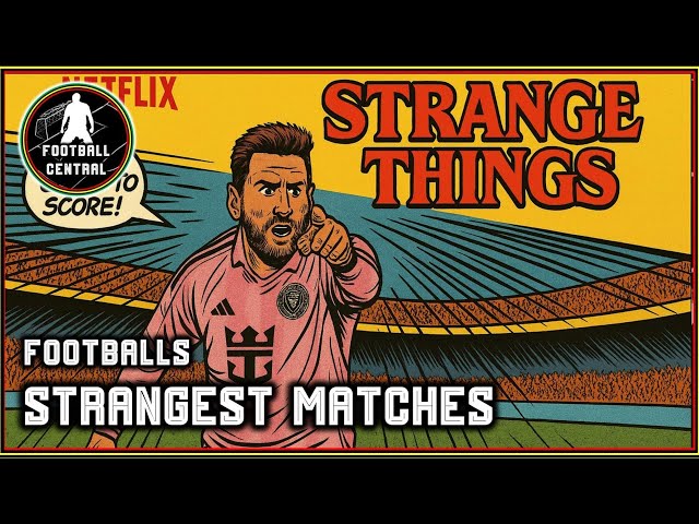 Footballs Strangest Matches