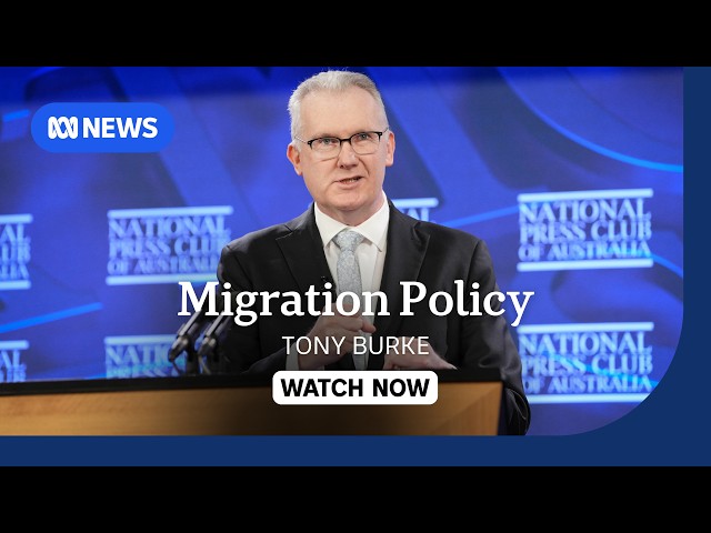 IN FULL: Immigration Minister Tony Burke speaks about Labor's plans for migration | ABC NEWS