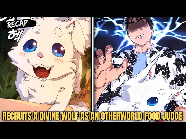 Top Chef Who Lost His Taste and Recruits a Divine Wolf as an Otherworld Food Judge - Manhwa Recap