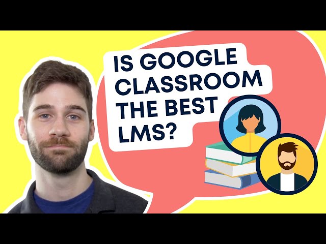 Is Google Classroom the best LMS for business? Pro v. Cons