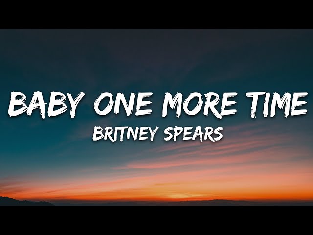 Britney Spears - Baby One More Time (Lyrics)