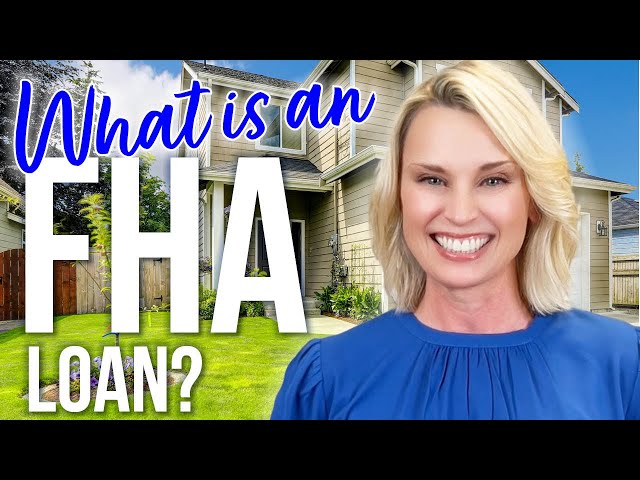 WHAT IS AN FHA LOAN? (Complete Guide)