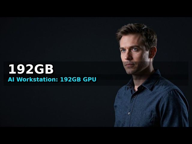 AI Workstation: 192GB GPU Memory Revealed