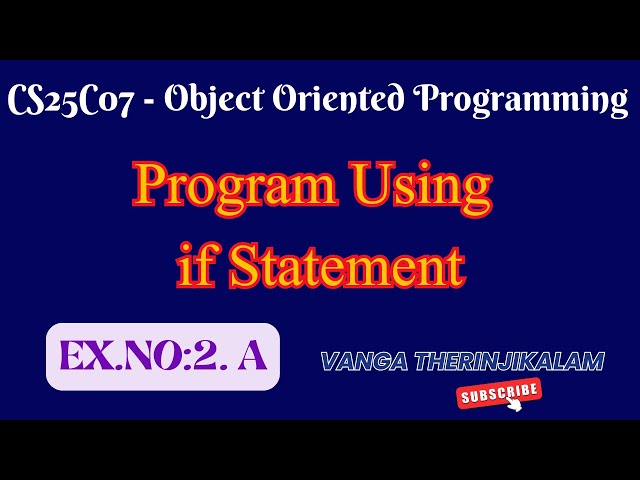 CS25C07 Object Oriented Programming || Program Using if Statement in C++ || Anna University