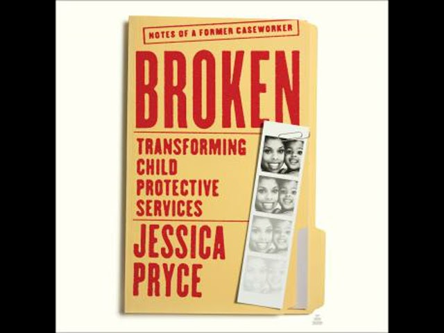 Broken: Transforming Child Protective Services—Notes of a Former Caseworker
